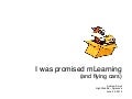 I Was Promised Mobile Learning (and Flying Cars*)
