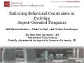  Enforcing Behavioral Constraints in Evolving Aspect-Oriented Programs