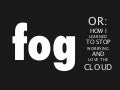 How I Learned to Stop Worrying and Love the Cloud - Wesley Beary, Engine Yard