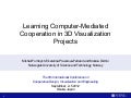 Learning Computer-Mediated Cooperation in 3D Visualization Projects