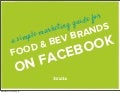 A Simple Facebook Marketing Guide for Food and Beverage Brands