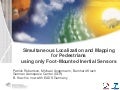 Simultaneous Localization and Mappingfor Pedestrians using only Foot-Mounted Inertial Sensors