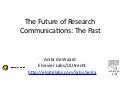 Introduction: The Past - Future of Research Communications