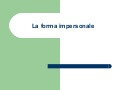 Forma Impersonale