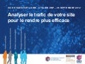 Analyser le trafic de votre sitepour le rendre plus efficace