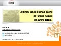 Form and structure of test case MATTERS!