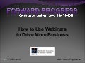 Forward Progress -  How to Use Webinars to Promote Your Business