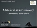 A tale of Disaster Recovery (Cfengine everyday, practices and tools)