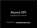 Beyond GPS - Neogeograpy Data Collection