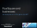 FourSquare and business: can everyone win in this game of profit?