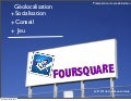 Foursquare présentation de sensibilisation