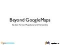 Beyond Google Maps - FOWA 2008 London