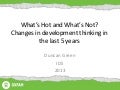 What&rsquo;s hot and what&rsquo;s not: How has development thinking changed in the last five years?