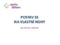 Postav se na vlastní nohy - prezentace projektu