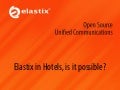 Elastix in Hotels, is it possible?