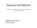 Francoeur, Stephen. "Assessing Chat Reference. 15 November 2007.