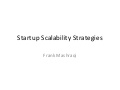 Scalability for Startups (Frank Mashraqi, Startonomics SF 2008)