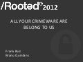 Manu Quintans y Frank Ruiz - All Your Crimeware Are Belong To Us! [RootedCON 2012]