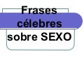 Frases célebres sobre sexo