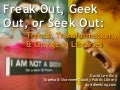 Freak Out, Geek Out, or Seek Out: Trends, Transformations, and Libraries