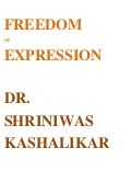 Freedom of expression dr shriniwas kashalikar