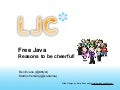 Free Java - Reasons To Be Cheerful
