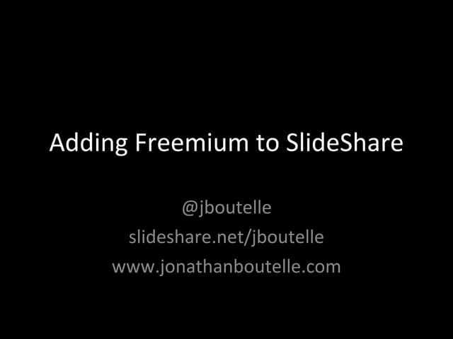 Taking SlideShare From Free To Freemium