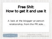 Free shit: how to get it and use it - A look at the blogger-pr person relationship, from the PR side