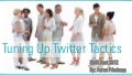 Tuning up your twitter tactics - SMX East 2012