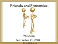 7th Grade Workshop: Friends and Frienemies