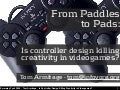 From Paddles To Pads: is controller design killing creativity in videogames?
