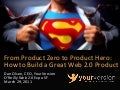 From Product Zero to Product Hero: How to Build a Great Web 2.0 Product by Dan Olsen