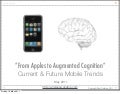 From Apples to Augmented Cognition (Current and Future Trends in Mobile)