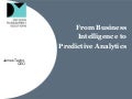 From Business Intelligence to Predictive Analytics