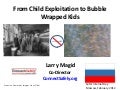 From child exploitation to bubble wrapped kids