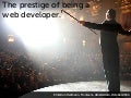 The prestige of being a web developer (no notes)