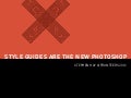 Style Guides Are The New Photoshop (Fronteers 2012)