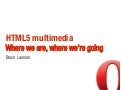 HTML5 multimedia - where we are, where we&rsquo;re going
