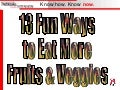 13 Fun Ways to Eat More Fruits & Veggies 