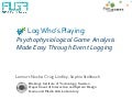 Log Who's Playing: Psychophysiological Game Analysis Made Easy Through Event Logging