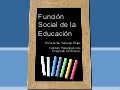 Funcion Social de la Educacion