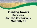Funding Iowa’s Services for the Chronically Mentally Ill
