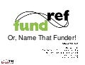 FundRef, or Name That Funder!