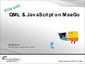 QML & JavaScript on MeeGo: Flourish Conference 2nd Apr 2011, at UIC Chicago @iRajLal