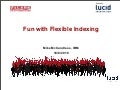 Fun with flexible indexing