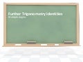 Further trigonometry identities