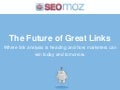 SEOmoz: The Future of Great Links