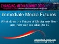 Immediate Media Futures (Presentation at Guardian Changing Media Summit 3/18 2010)