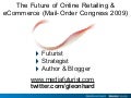 The Future of eCommerce and Online Retailing (MailOrder Congress 2009)