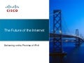 The Future of the Internet - Cisco Carrier Grade IPv6 (CGv6) Solution
